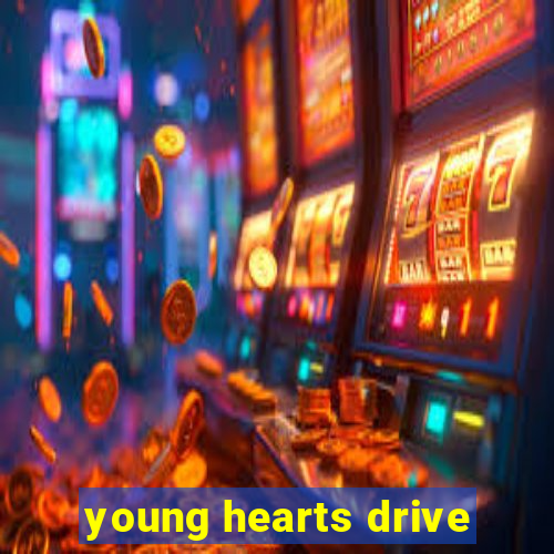 young hearts drive